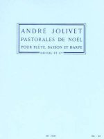 ANDRE JOLIVET: PASTORELES DE NOEL (FLUTE, BASSOON, HARP)