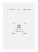 CARL MARIA VON WEBER: OUVERTURE DE 'DER FREISCHUTZ' (PH49) (ORCHESTRA)