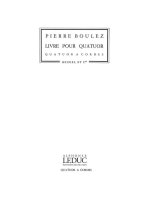PIERRE BOULEZ: LIVRE POUR QUATUOR (QUARTET-STRINGS)