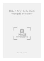 GILBERT AMY: CETTE ETOILE ENSEIGNE A S'INCLINER (PH302) (CHORAL-MALE ACCOMPANIED)