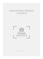 AUBANEL NEGRO SPIRITUAL 1ERE SERIE WHO DAT A COMIN'OVAH YONDAH 3 PART