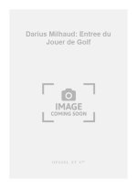 DARIUS MILHAUD: ENTREE DU JOUER DE GOLF (PIANO SOLO) PIANO