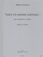HENRI DUTILLEUX: TOUT UN MONDE LONTAIN (CELLO AND PIANO REDUCTION)