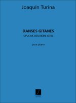 JOAQUIN TURINA : DANSES GITANES OP. 84 (2EME SERIE) - PIANO