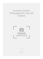 CORDOBA CHANTS D'ESPAGNES N 4 OP.232 GUITARE