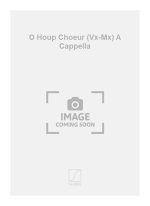 O HOUP CHOEUR (VX-MX) A CAPPELLA  CHANT