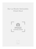 SUR LA ROUTE VARIOUSTES CHANT SEUL  CHANT