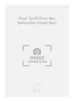 POUR TOI ET POUR MOI VARIOUSTES CHANT SEUL  CHANT