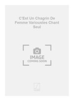 C'EST UN CHAGRIN DE FEMME VARIOUSTES CHANT SEUL  CHANT