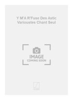 Y M'A R'FUSE DES ASTIC VARIOUSTES CHANT SEUL  CHANT