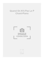QUAND ON N'A PAS LE P CHANT-PIANO  CHANT