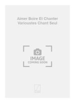 AIMER BOIRE ET CHANTER VARIOUSTES CHANT SEUL  CHANT