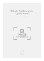 BALLADE DU DESESPERE CHANT-PIANO  CHANT