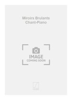 MIROIRS BRULANTS CHANT-PIANO CHANT