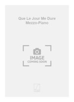 QUE LE JOUR ME DURE MEZZO-PIANO  CHANT