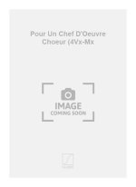 POUR UN CHEF D'OEUVRE CHOEUR (4VX-MX  CHANT