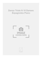 DANZA TRISTE N 10 DANSES ESPAGNOLES PIANO  PIANO
