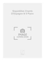 SEGUIDILLAS CHANTS D'ESPAGNE N 5 PIANO  PIANO