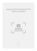 ARAGON SUITE ESPAGNOLE N 6 (GARCIA) GUITARE