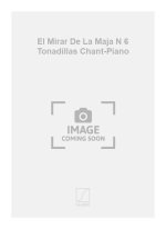 EL MIRAR DE LA MAJA N 6 TONADILLAS CHANT-PIANO  CHANT