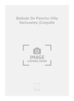 BALLADE DE PANCHO VILLA VARIOUSTES (COQUILLE  CHANT