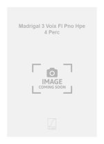 MADRIGAL 3 VOIX FL PNO HPE 4 PERC  CHANT