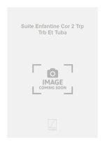 SUITE ENFANTINE COR 2 TRP TRB ET TUBA  MUSIQUE D'ENSEMBLE