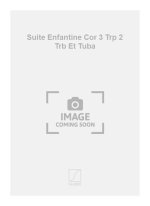 SUITE ENFANTINE COR 3 TRP 2 TRB ET TUBA  MUSIQUE D'ENSEMBLE