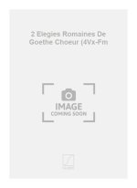 2 ELEGIES ROMAINES DE GOETHE CHOEUR (4VX-FM CHANT