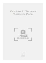 VARIATIONS A L'ANCIENNE VIOLONCELLE-PIANO  VIOLONCELLE