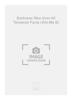 DARKNESS WAS OVER ALL TENEBRAE FACTA (4VX-MX ET CHANT
