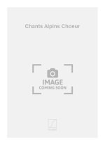 CHANTS ALPINS CHOEUR  CHANT