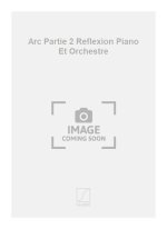 ARC PARTIE 2 REFLEXION PIANO ET ORCHESTRE