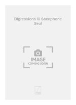 DIGRESSIONS III SAXOPHONE SEUL  SAXOPHONE