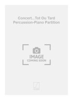 CONCERT...TOT OU TARD PERCUSSION-PIANO PARTITION