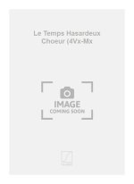 LE TEMPS HASARDEUX CHOEUR (4VX-MX  CHANT