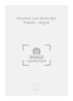 HEUREUX LES VENTS QUI FUIENT... ORGUE  ORGUE