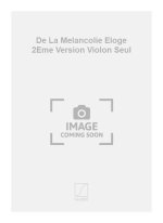 DE LA MELANCOLIE ELOGE 2EME VERSION VIOLON SEUL  VIOLON