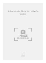 SCHERAZADE FLUTE OU HTB OU VIOLON  FLUTE TRAVERSIERE