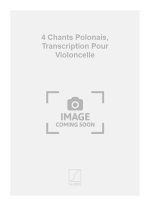 4 CHANTS POLONAIS, TRANSCRIPTION POUR VIOLONCELLE VIOLONCELLE