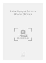 PETITE NYMPHE FOLASTRE CHOEUR (4VX-MX  CHANT
