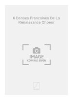6 DANSES FRANCAISES DE LA RENAISSANCE CHOEUR CHANT