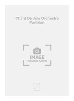 CHANT DE JOIE ORCHESTRE PARTITION  ORCHESTRE
