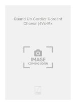 QUAND UN CORDIER CORDANT CHOEUR (4VX-MX  CHANT