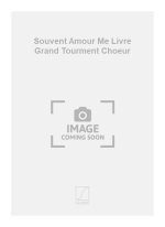 SOUVENT AMOUR ME LIVRE GRAND TOURMENT CHOEUR CHANT