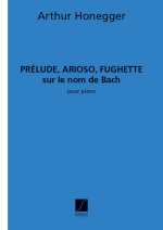 PRELUDE ARIOSO FUGHETTE SUR NOM BACH PIANO PIANO
