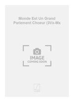 MONDE EST UN GRAND PARLEMENT CHOEUR (3VX-MX  CHANT