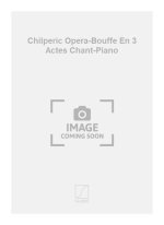 CHILPERIC OPERA-BOUFFE EN 3 ACTES CHANT-PIANO CHANT