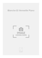 BLANCHE ET VERMEILLE PIANO  PIANO