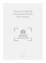 DANAE 12 VOIX ET PERCUSSION PARTIE PERCUSSION  CHANT